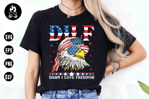 DILF Damn I Love Freedom Eagle SVG: A Bold Design Statement