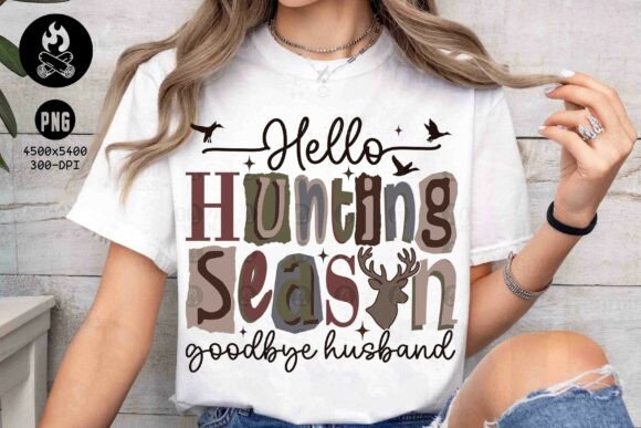 Hello Hunting Season Goodbye Husband PNG: A Designer's Witty Asset